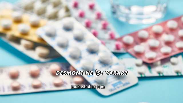 Desmont Ne İşe Yarar?