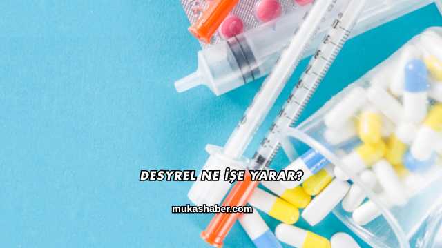 Desyrel Ne İşe Yarar?