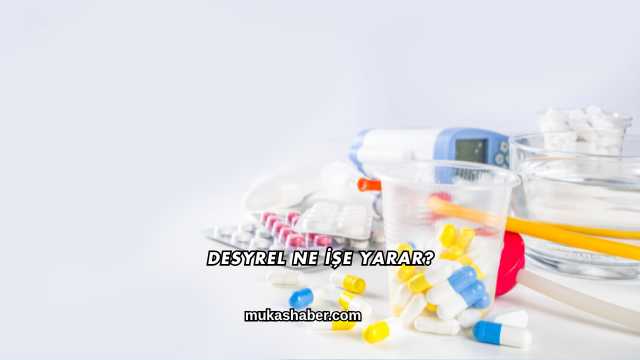 Desyrel Ne İşe Yarar?
