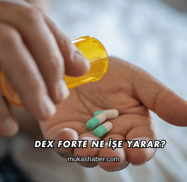 Dex Forte Ne İşe Yarar?