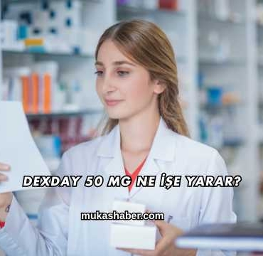 Dexday 50 Mg Ne İşe Yarar?