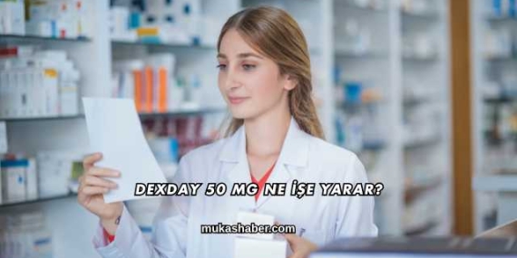 Dexday 50 Mg Ne İşe Yarar?