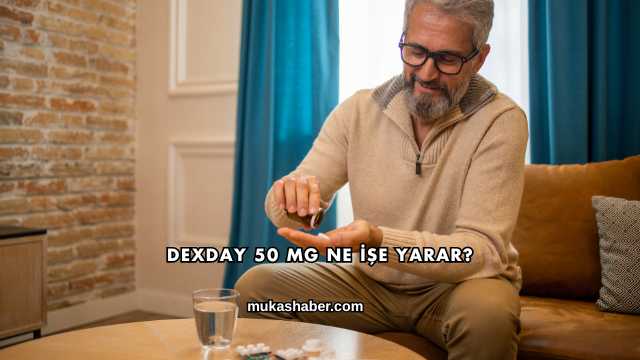 Dexday 50 Mg Ne İşe Yarar?