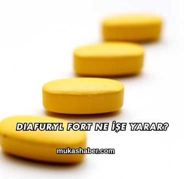 Diafuryl Fort Ne İşe Yarar?
