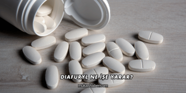 Diafuryl Ne İşe Yarar?