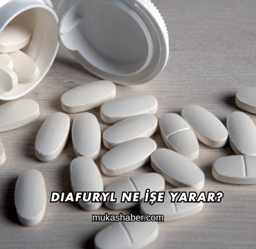 Diafuryl Ne İşe Yarar?