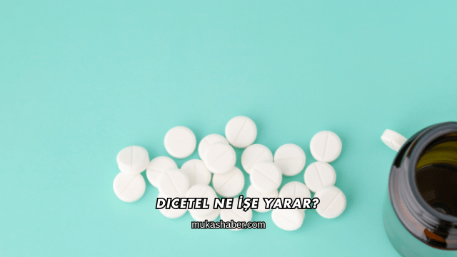 Dicetel Ne İşe Yarar?