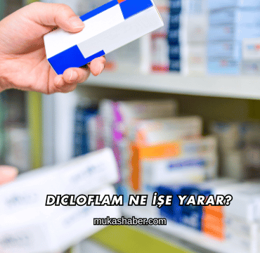 Dicloflam Ne İşe Yarar?