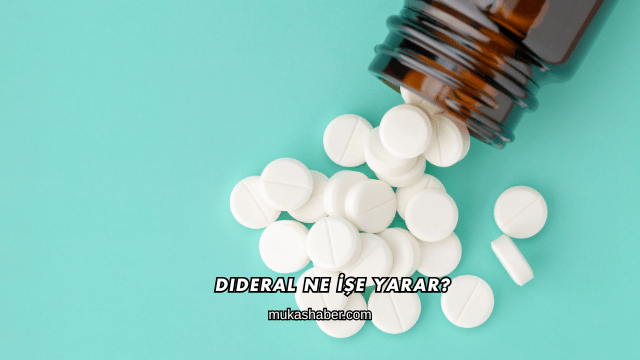 Dideral Ne İşe Yarar?