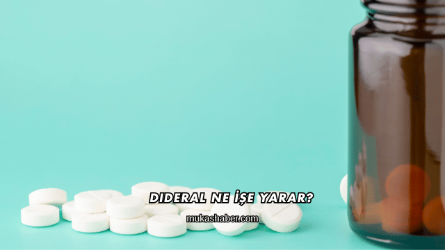 Dideral Ne İşe Yarar?