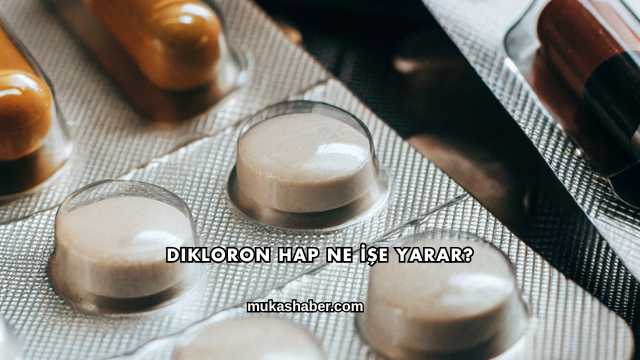 Dikloron Hap Ne İşe Yarar?