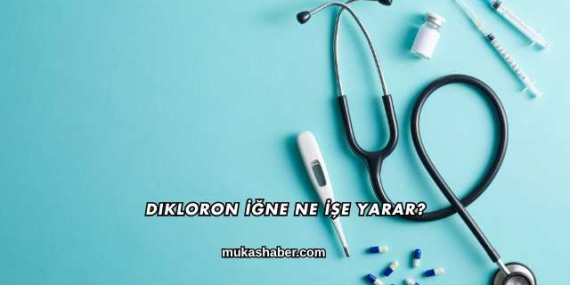 Dikloron İğne Ne İşe Yarar?
