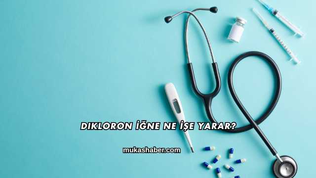 Dikloron İğne Ne İşe Yarar?