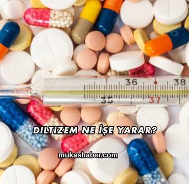 Diltizem Ne İşe Yarar?