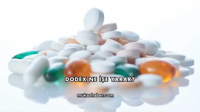 Dodex Ne İşe Yarar?