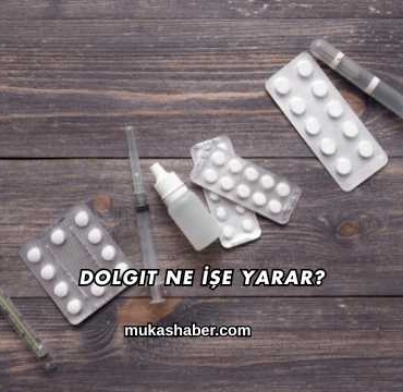Dolgit Ne İşe Yarar?