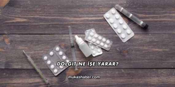 Dolgit Ne İşe Yarar?