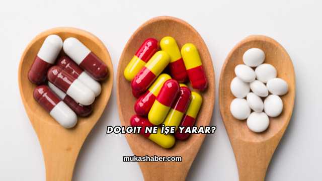 Dolgit Ne İşe Yarar?