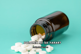 Dolorex Ne İşe Yarar?