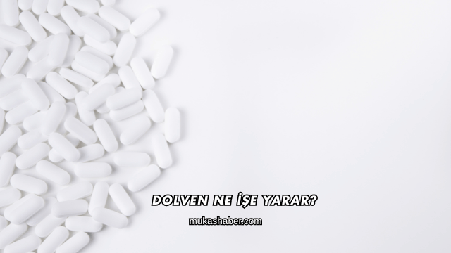 Dolven Ne İşe Yarar?