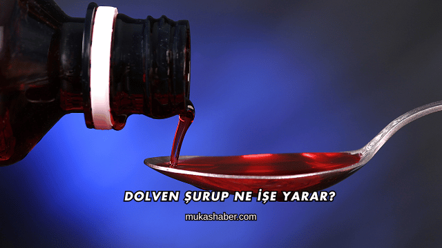 Dolven Şurup Ne İşe Yarar?