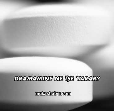 Dramamine Ne İşe Yarar?