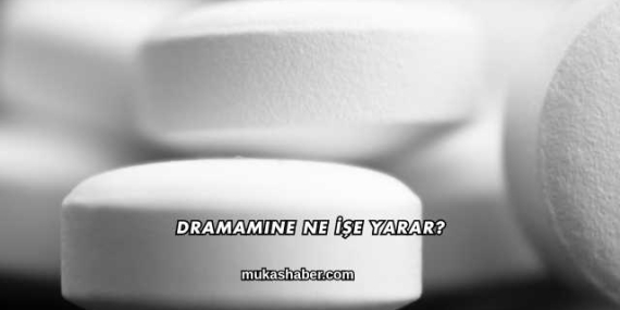 Dramamine Ne İşe Yarar?