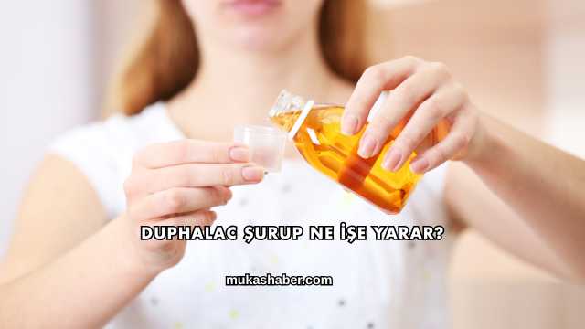 Duphalac Şurup Ne İşe Yarar?