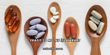 Ebafit 20 Mg Ne İşe Yarar?