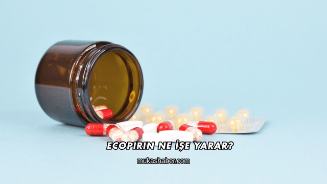 Ecopirin Ne İşe Yarar?