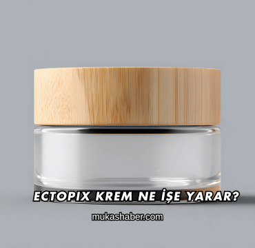 Ectopix Krem Ne İşe Yarar?