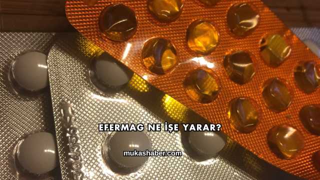 Efermag Ne İşe Yarar?
