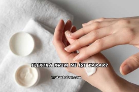 Elektra Krem Ne İşe Yarar?