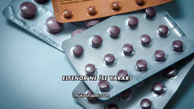 Elfenor Ne İşe Yarar?