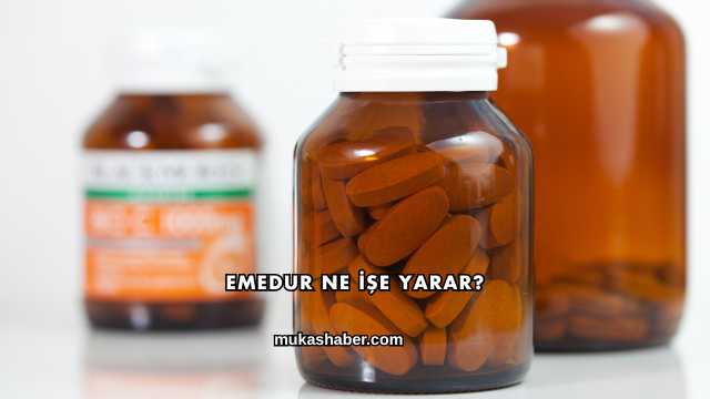 Emedur Ne İşe Yarar?