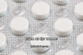 Esom Ne İşe Yarar?