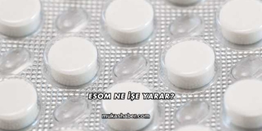 Esom Ne İşe Yarar?