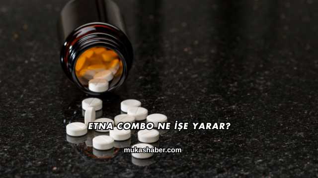 Etna Combo Ne İşe Yarar?