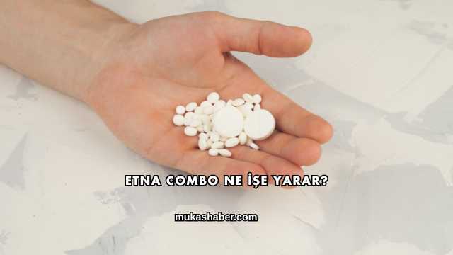 Etna Combo Ne İşe Yarar?