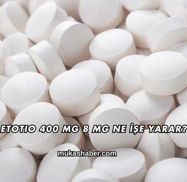 Etotio 400 Mg 8 Mg Ne İşe Yarar?