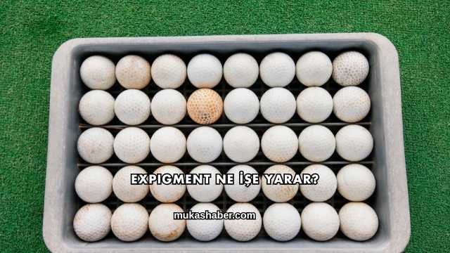 Expigment Ne İşe Yarar?