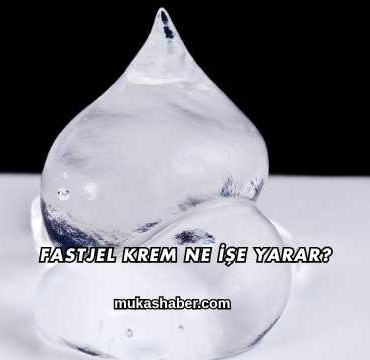 Fastjel Krem Ne İşe Yarar?