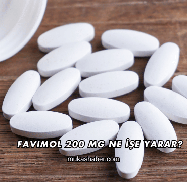 Favimol 200 Mg Ne İşe Yarar?
