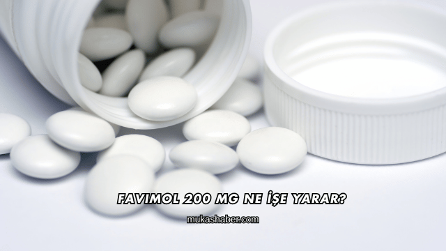 Favimol 200 Mg Ne İşe Yarar?
