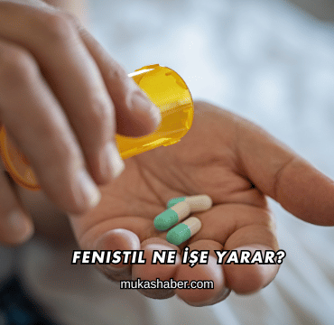 Fenistil Ne İşe Yarar?