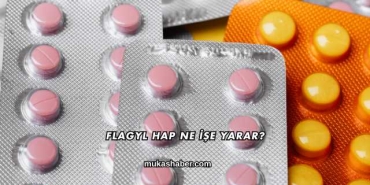 Flagyl Hap Ne İşe Yarar?