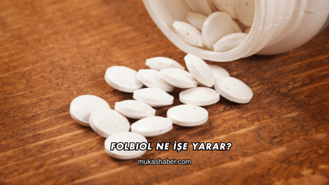 Folbiol Ne İşe Yarar?