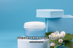 Fucicort Krem Ne İşe Yarar?