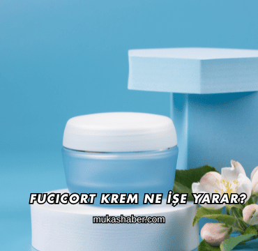 Fucicort Krem Ne İşe Yarar?