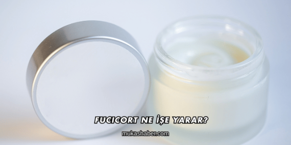 Fucicort Ne İşe Yarar?